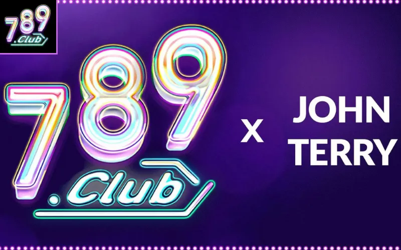 Sự Hợp Tác 789Club Và Bảo Chứng Thương Hiệu John Terry Lý do John Terry quyết định trở thành bảo chứng thương hiệu 789Club